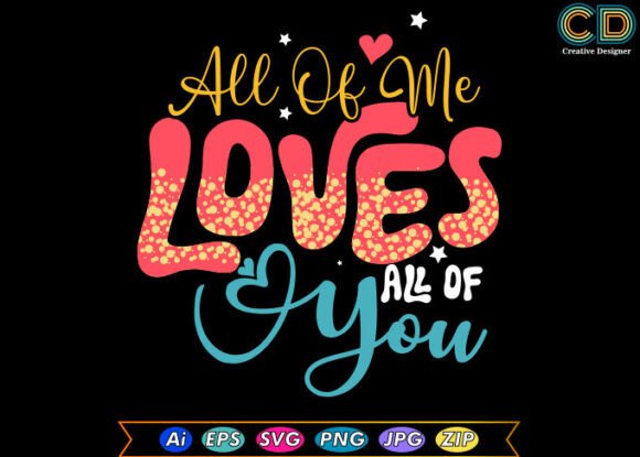 ALL of ME LOVES ALL of YOU Graphics for Crafts