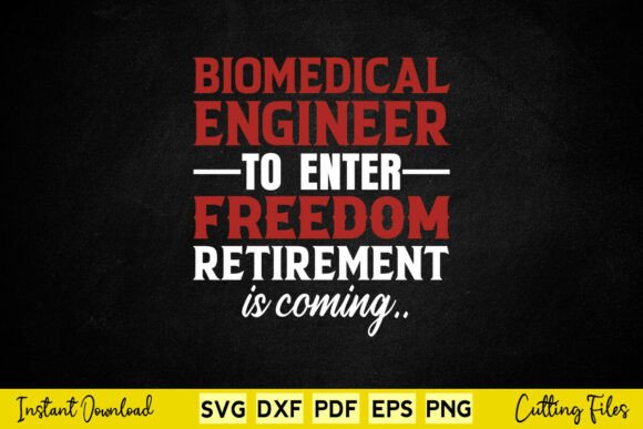 Biomedical Engineer to Enter Retirement Graphics for Crafts