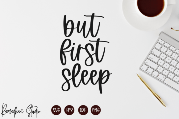 But First Sleep Svg for Crafts and Graphics