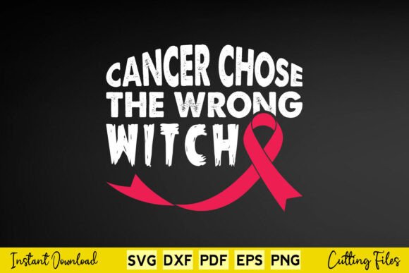 Cancer Chose the Wrong Witch Breast Graphics for Crafts