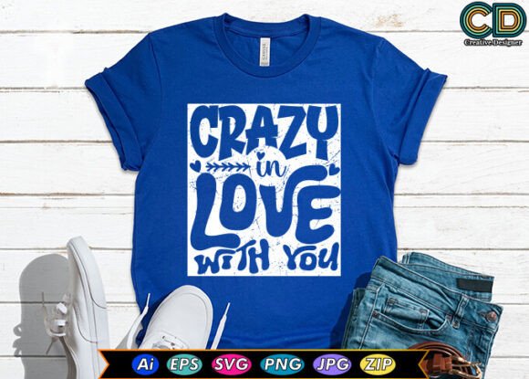 CRAZY in LOVE with YOU Graphics for Crafts
