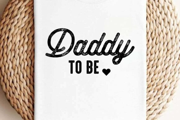 Daddy to Be Svg for Father’s Day Embroidery