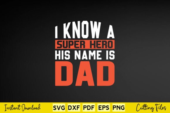 I Know Super Hero His Name is Dad Graphics