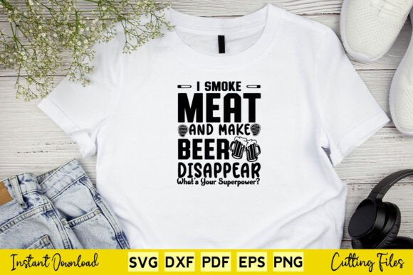 I Smoke and Make Beer Disappear Your Superpower Graphic