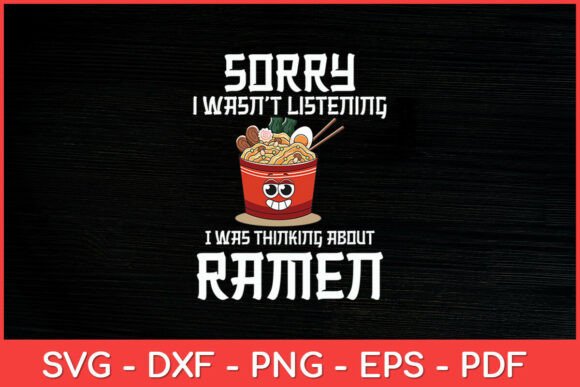 I Was Thinking About Ramen Japanese Graphics for Crafts
