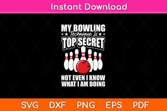My Bowling Technique is Top Secret SVG for Crafts and Graphics