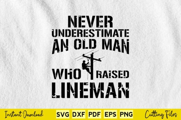 Old Man Who Raised a Lineman Graphics for Crafts and Branding