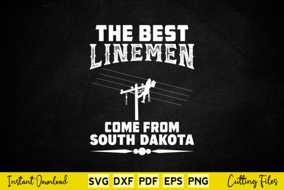 The Best Linemen Come From South Dakota Graphics