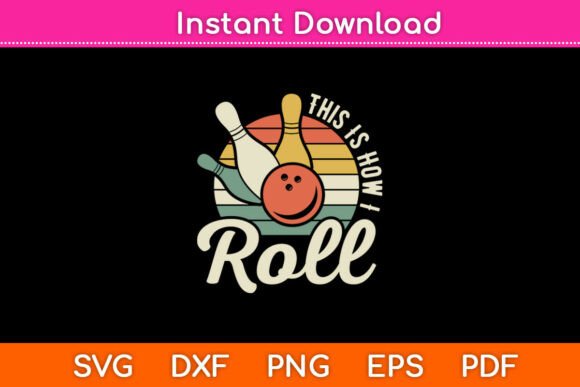 This Is How I Roll Retro Bowling Svg Png for Crafts and Graphics