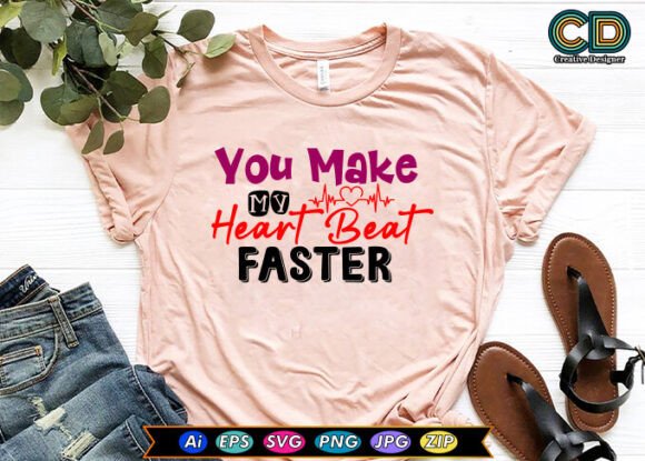 You Make My Heart Beat Faster Graphics for Crafts